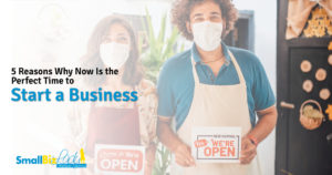 5 Reasons Why Now Is the Perfect Time to Start a Business OG