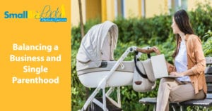 balancing a business and single parenthood